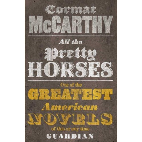 All the Pretty Horses - The Border Trilogy
