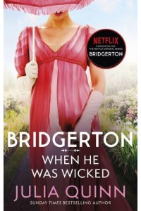 Bridgerton: When He Was Wicked Francesca's Story - Bridgertons Book 6