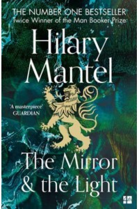 The Mirror & The Light - The Wolf Hall Trilogy