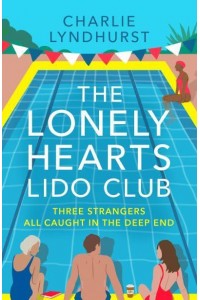 The Lonely Hearts Lido Club An Uplifting Read About Friendship That Will Warm Your Heart