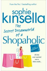 The Secret Dreamworld of a Shopaholic - Shopaholic
