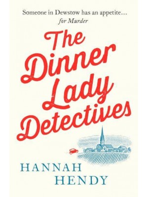 The Dinner Lady Detectives - The Dinner Lady Detectives