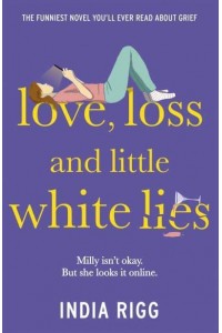 Love, Loss and Little White Lies