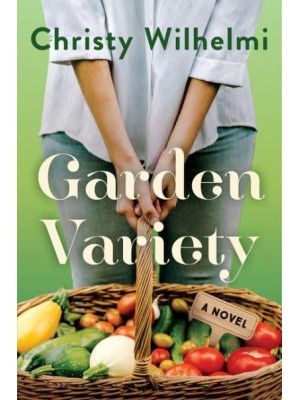Garden Variety A Novel