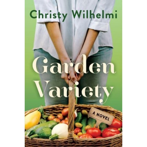 Garden Variety A Novel