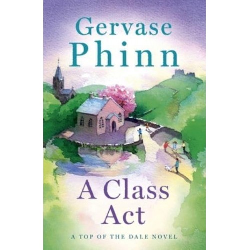 A Class Act - A Top of the Dale Novel