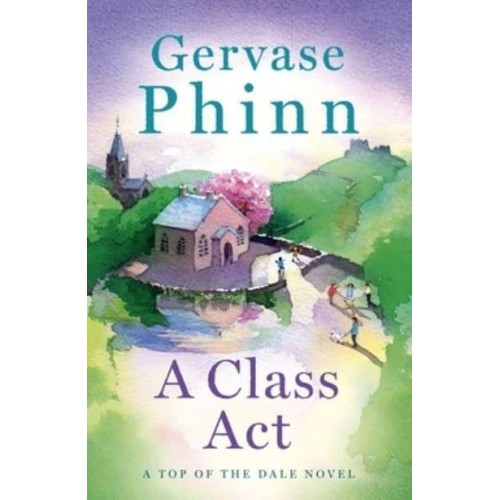 A Class Act - A Top of the Dale Novel
