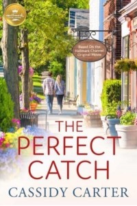 The Perfect Catch Based on a Hallmark Channel Original Movie
