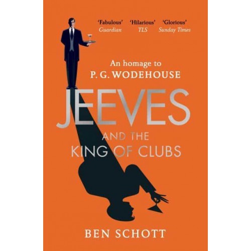 Jeeves and the King of Clubs An Homage to P.G. Wodehouse Authorised by the Wodehouse Estate : With Authorial Endnotes