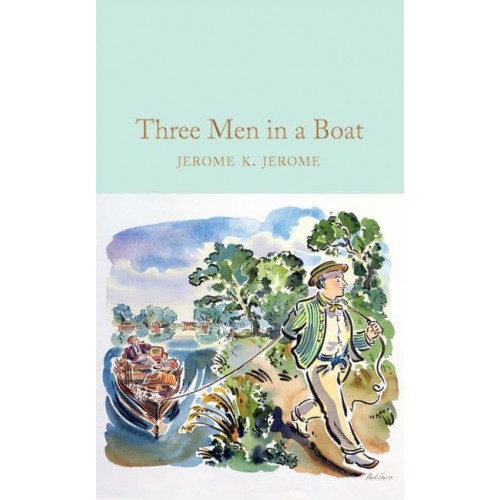 Three Men in a Boat To Say Nothing of the Dog! - Macmillan Collector's Library