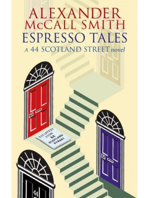 Espresso Tales The Latest from 44 Scotland Street - 44 Scotland Street