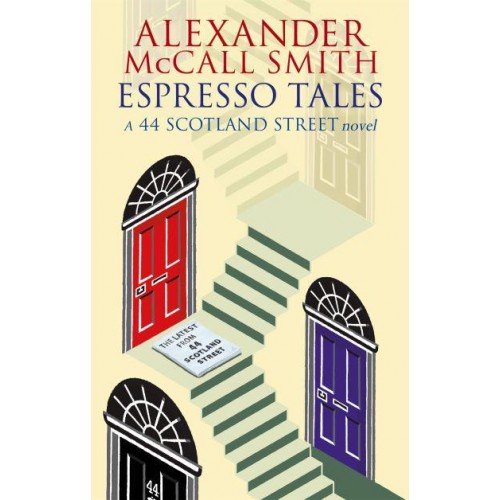 Espresso Tales The Latest from 44 Scotland Street - 44 Scotland Street