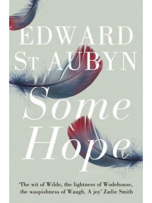 Some Hope - The Patrick Melrose Novels