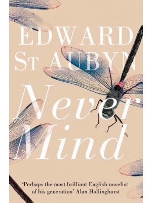 Never Mind - The Patrick Melrose Novels