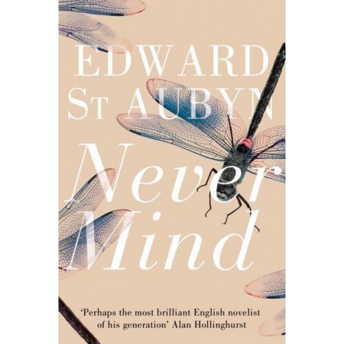 Never Mind - The Patrick Melrose Novels