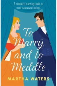 To Marry and to Meddle - Regency Vows