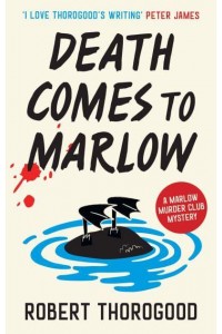 Death Comes to Marlow - The Marlow Murder Club Mysteries