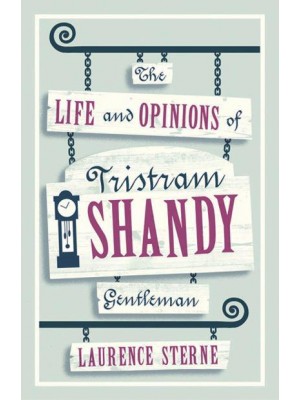 The Life and Opinions of Tristram Shandy, Gentleman - Evergreens