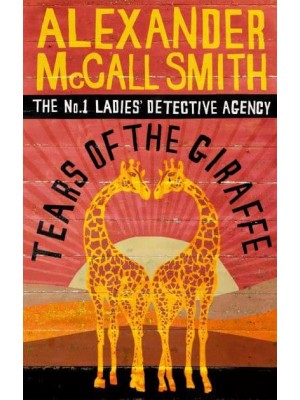 Tears of the Giraffe - The No. 1 Ladies' Detective Agency Series