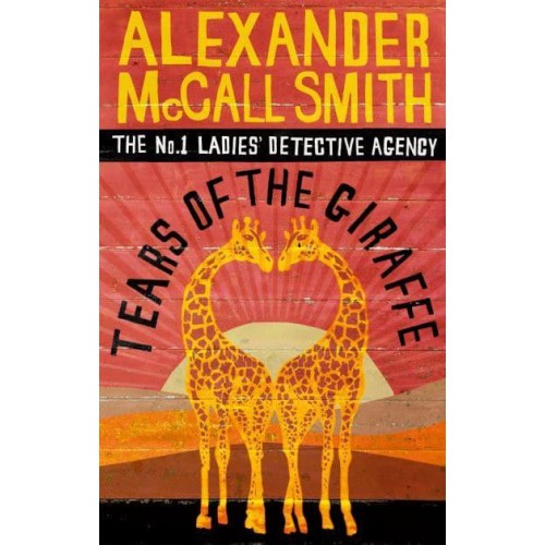 Tears of the Giraffe - The No. 1 Ladies' Detective Agency Series