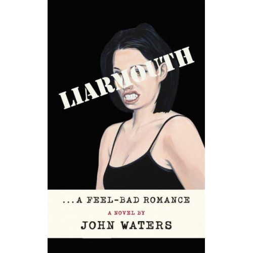 Liarmouth A Feel-Bad Romance