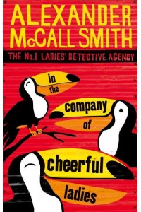In the Company of Cheerful Ladies - The No. 1 Ladies' Detective Agency Series