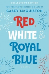 Red, White & Royal Blue: Collector's Edition