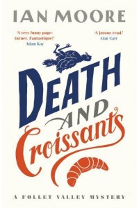 Death and Croissants - A Follet Valley Mystery