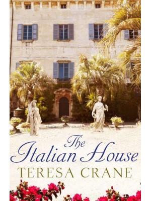 The Italian House A Gripping Story of Passion and Family Secrets