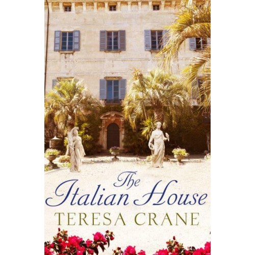The Italian House A Gripping Story of Passion and Family Secrets
