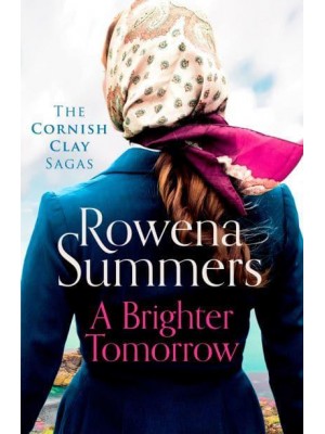 A Brighter Tomorrow - Cornish Clay Sagas