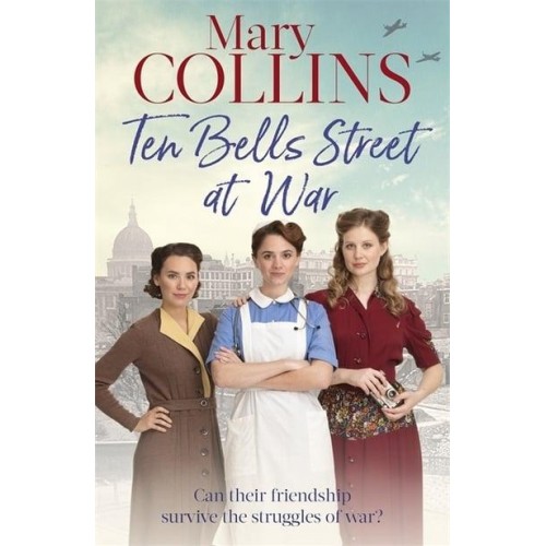 Ten Bells Street at War - The Spitalfields Sagas