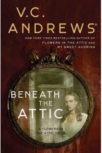 Beneath the Attic - The Dollanganger Series