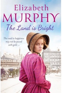 The Land Is Bright - The Liverpool Sagas