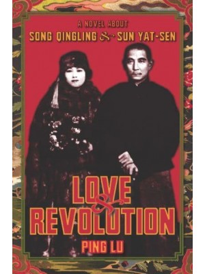 Love and Revolution A Novel About Song Qingling and Sun Yat-Sen - Modern Chinese Literature from Taiwan