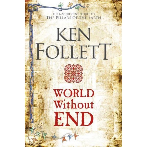 World Without End - The Kingsbridge Novels