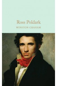 Ross Poldark A Novel of Cornwall, 1783-1787 - Macmillan Collector's Library