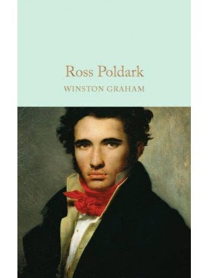 Ross Poldark A Novel of Cornwall, 1783-1787 - Macmillan Collector's Library