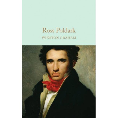 Ross Poldark A Novel of Cornwall, 1783-1787 - Macmillan Collector's Library