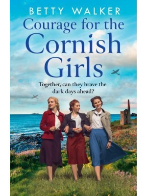 Courage for the Cornish Girls - The Cornish Girls Series