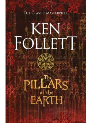The Pillars of the Earth - The Kingsbridge Novels
