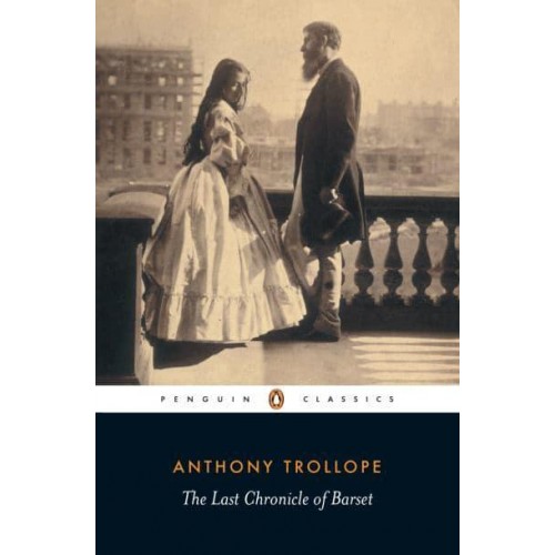 The Last Chronicle of Barset - Penguin Classics