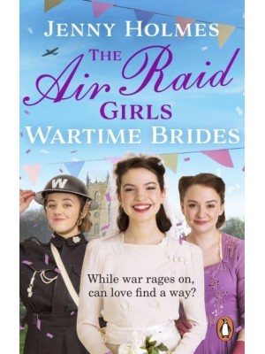 Wartime Brides - The Air Raid Girls