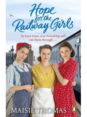 Hope for the Railway Girls - The Railway Girls Series