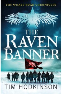 The Raven Banner - The Whale Road Chronicles