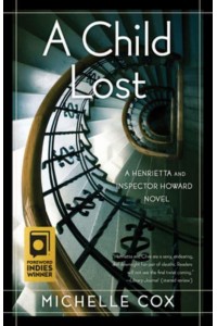 A Child Lost - A Henrietta and Inspector Howard Novel