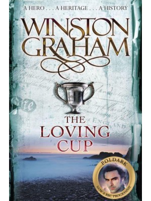 The Loving Cup A Novel of Cornwall, 1813-1815 - The Poldark Series