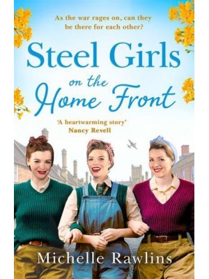 Steel Girls on the Home Front - The Steel Girls