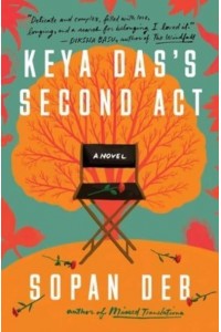 Keya Das's Second Act A Novel