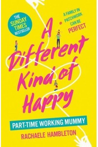 A Different Kind of Happy Part-Time Working Mummy